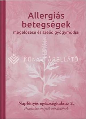 Kép: Allergiás betegségek megelőzése és szelíd gyógymódjai