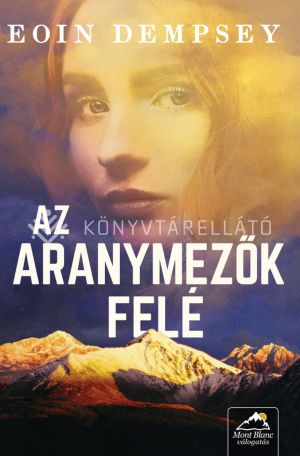 Kép: Az aranymezők felé