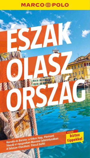 Kép: Észak-Olaszország - Marco Polo útikönyvek  (Új kiadás)