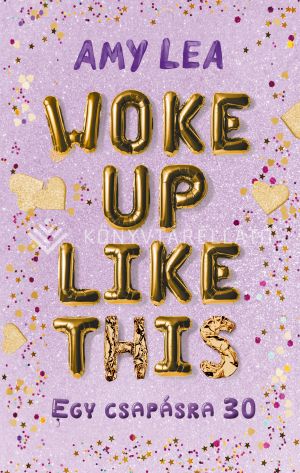 Kép: Woke Up Like This - Egy csapásra 30