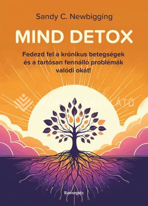 Kép: MIND DETOX - Fedezd fel a krónikus betegségek és régóta fennálló problémák gyökérokát