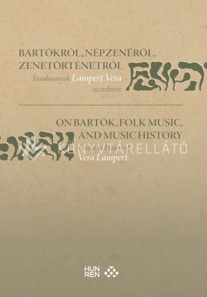 Kép: Bartókról, népzenéről, zenetörténetről - On Bartók, Folk Music, and Music History