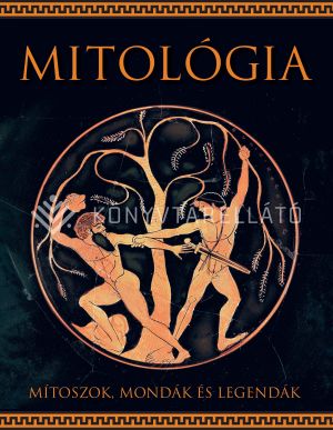 Kép: Mitológia - Mítoszok, mondák és legendák