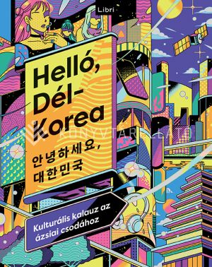 Kép: Helló, Dél-Korea - Kulturális kalauz az ázsiai csodához