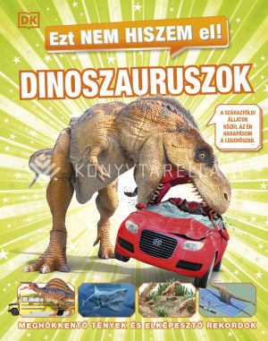 Kép: Ezt nem hiszem el! - Dinoszauruszok