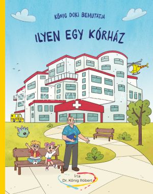 Kép: Kőnig doki bemutatja – Ilyen egy kórház