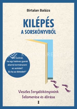 Kép: Kilépés a sorskönyvből - Vesztes forgatókönyveink felismerése és átírása