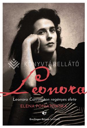 Kép: Leonora - Leonora Carrington regényes élete