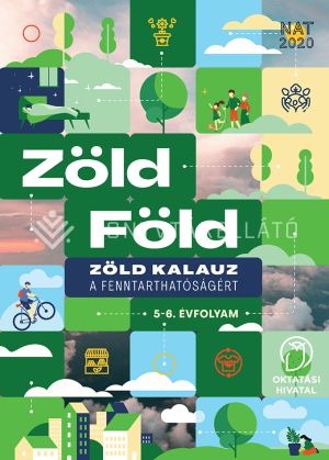 Kép: Zöld Föld. Zöld kalauz a fenntarthatóságért. Tankönyv 5–6. évfolyam