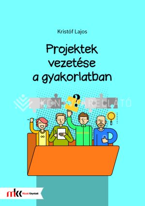 Kép: Projektek vezetése a gyakorlatban
