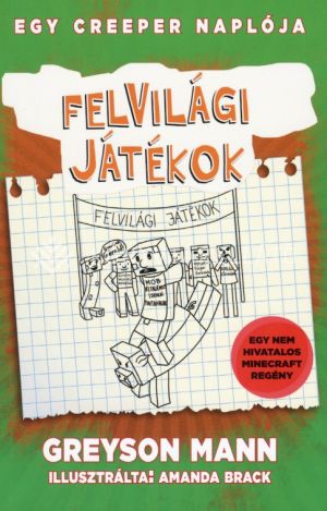 Kép: Felvilági játékok - Egy creeper naplója 5.