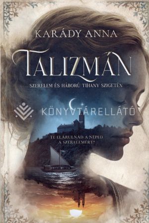 Kép: Talizmán – szerelem és háború Tihany-szigetén (élfestett)