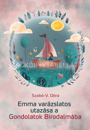 Kép: Emma varázslatos utazása a Gondolatok Birodalmába