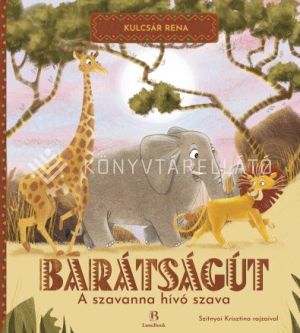 Kép: Barátságút - A szavanna hívó szava