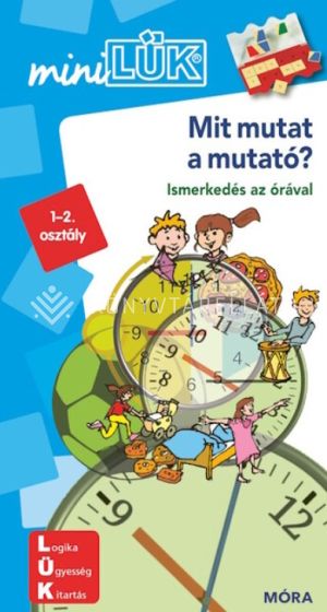 Kép: Mit mutat a mutató - Mini LÜK - Ismerkedés az órával LDI245