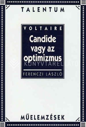 Kép: Voltaire: Candide vagy az optimizmus  (Talentum műelemzések)