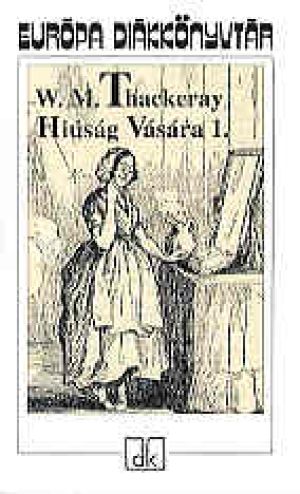 Kép: Hiúság vására  1-2. (Európa diákkönyvtár)