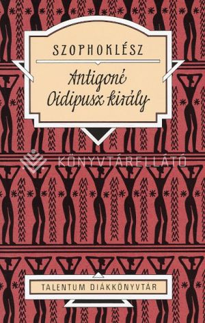Kép: Antigoné - Oidipusz király (Talentum diákkönyvtár)