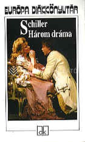 Kép: Három dráma (Schiller) (Európa Diákkönyvtár)