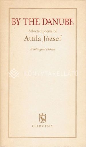 Kép: By the Danube - Selected Poems of Attila József