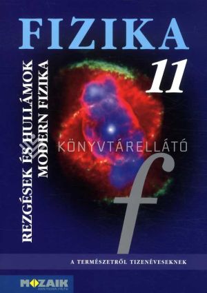 Kép: Fizika 11. - Rezgések és hullámok. Modern fizika
