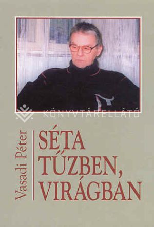 Kép: Séta tűzben, virágban