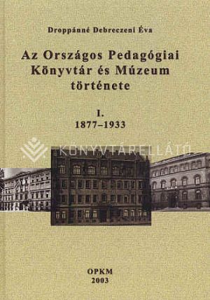 Kép: Az Országos Pedagógiai Könyvtár és Múzeum története I. 1877-1933