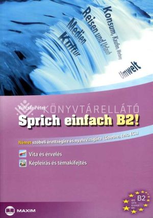 Kép: Sprich einfach B2! - Német szóbeli érettségire és nyelvvizsgára