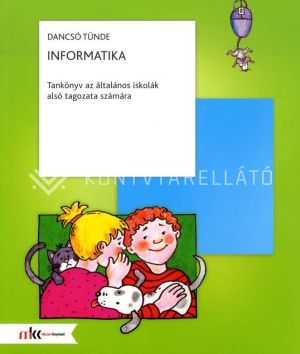 Kép: Informatika - Tankönyv az általános iskolák alsó tagozata számára