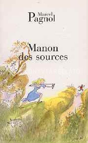 Kép: L'eau des collines v.2.- Manon des sources (Pagnol)
