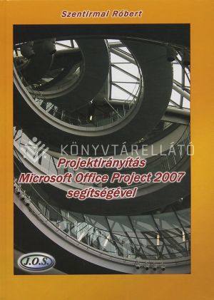 Kép: Projectirányítás Microsoft Ooffice Project 2007 segítségével