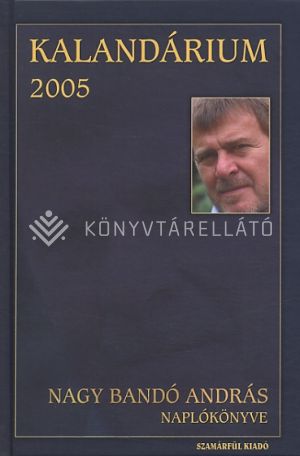 Kép: Kalandárium 2005 - Nagy Bandó András naplókönyve