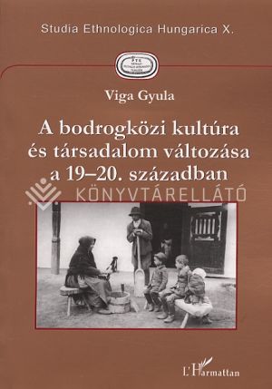 Kép: A bodrogközi kultúra és társadalom válto