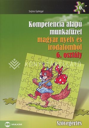 Kép: Kompetencia alapú munkafüzet magyar nyelv és irodalomból 6.osztály - Szövegértés