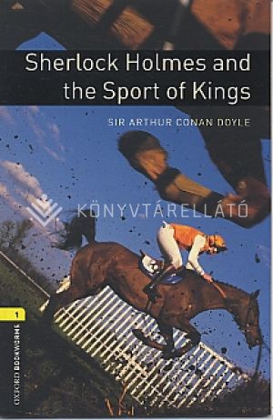 Kép: Sherlock Holmes and The Sport of Kings - Obw Library 1* 3E