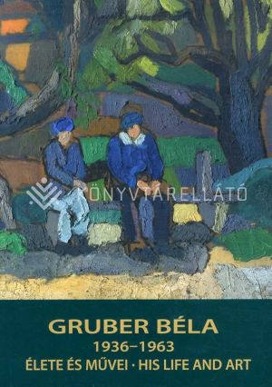 Kép: Gruber Béla 1936-1963 élete és művei (album)