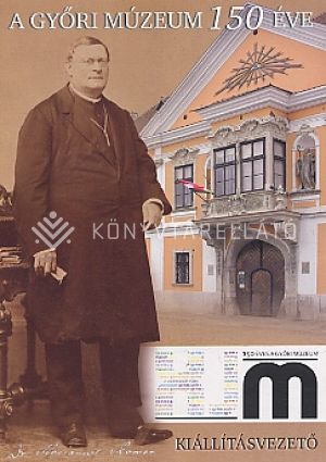 Kép: A Győri Múzeum 150 éve
