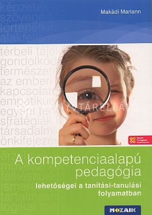 Kép: A kompetenciaalapú pedagógia lehetőségei. Tanári kézikönyv
1-12. évfolyam