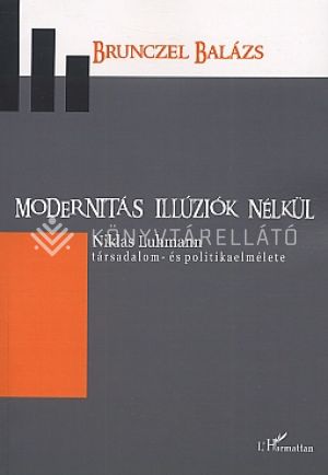 Kép: Modernitás illúziók nélkül