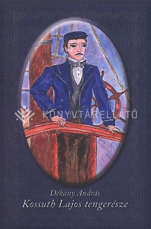 Kép: Kossuth Lajos tengerésze