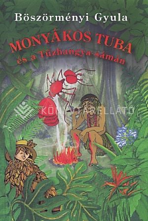 Kép: Monyákos Tuba és a tűzhangya sámán