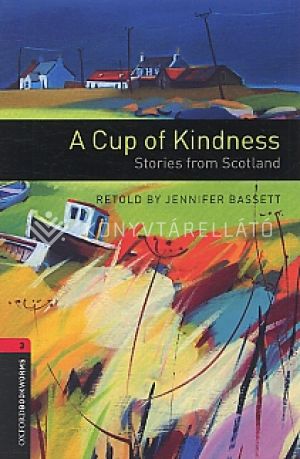 Kép: A Cup of Kindness:Stories From Scotland-Obw Library Level 3*
