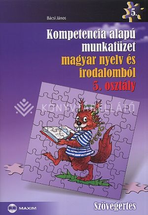 Kép: Kompetencia alapú munkafüzet magyar nyelv és irodalomból 5. osztály