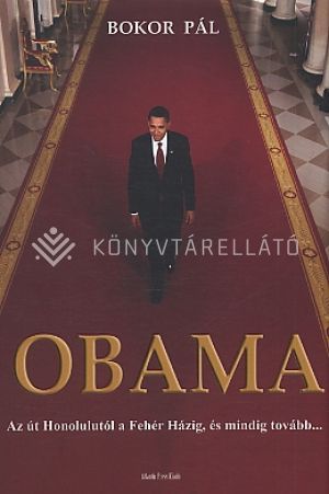 Kép: Obama - Az út Honolulutól a Fehér házig
