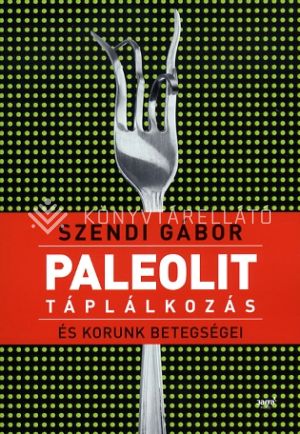 Kép: Paleolit táplálkozás és korunk betegsége