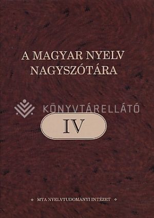 Kép: A magyar nyelv nagyszótára IV.