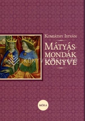 Kép: Mátyás-mondák könyve