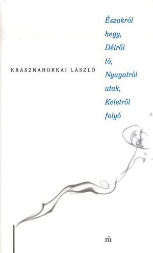 Kép: Északról hegy délről tó, nyugatról utak
