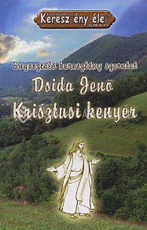 Kép: Dsida Jenő - Krisztusi kenyér