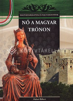 Kép: Nő a magyar trónon (magyar királynék 7